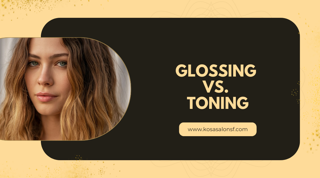 Choose Between Glossing and Toning: Which Is Right for You