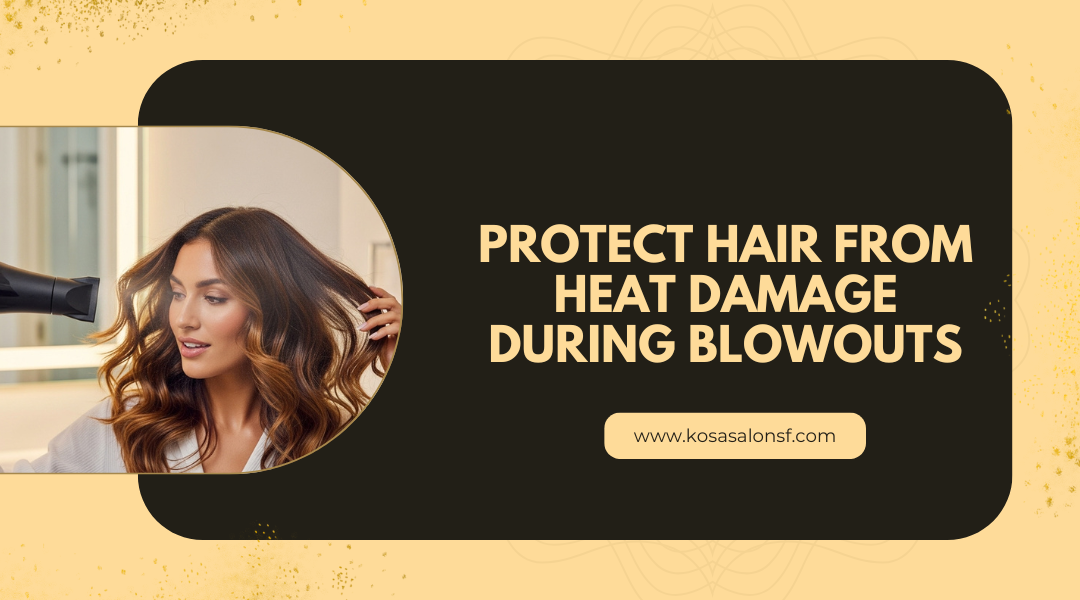 Protect Hair From Heat Damage During Blowouts