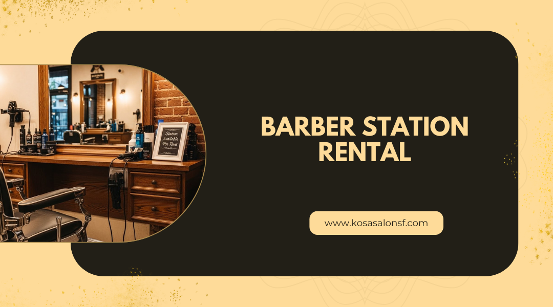 Barber Station Rental: 5 Key Amenities in San Francisco