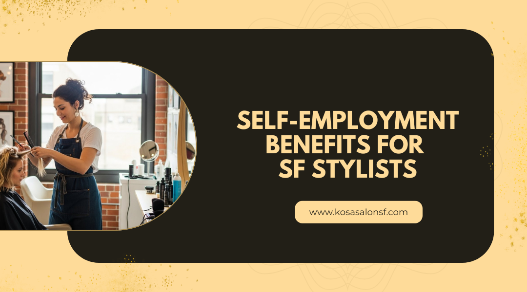 Self-Employment Benefits for SF Stylists